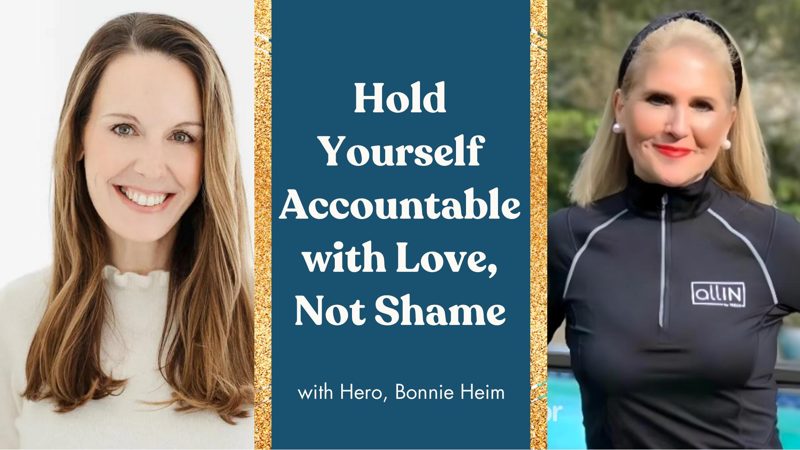 Episode: Hold Yourself Accountable with Love, Not Shame