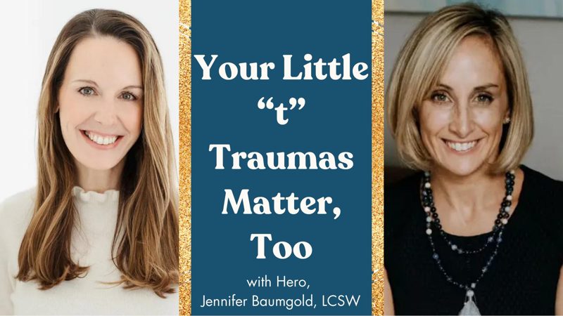 Episode: Your Little “t” Traumas Matter, Too