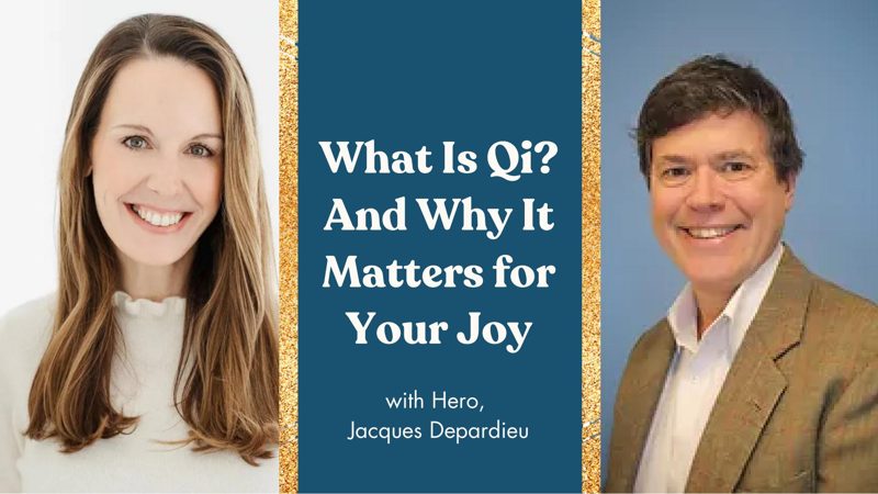 Episode: What Is Qi? And Why It Matters for Your Joy